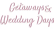 Getaways & Wedding Days